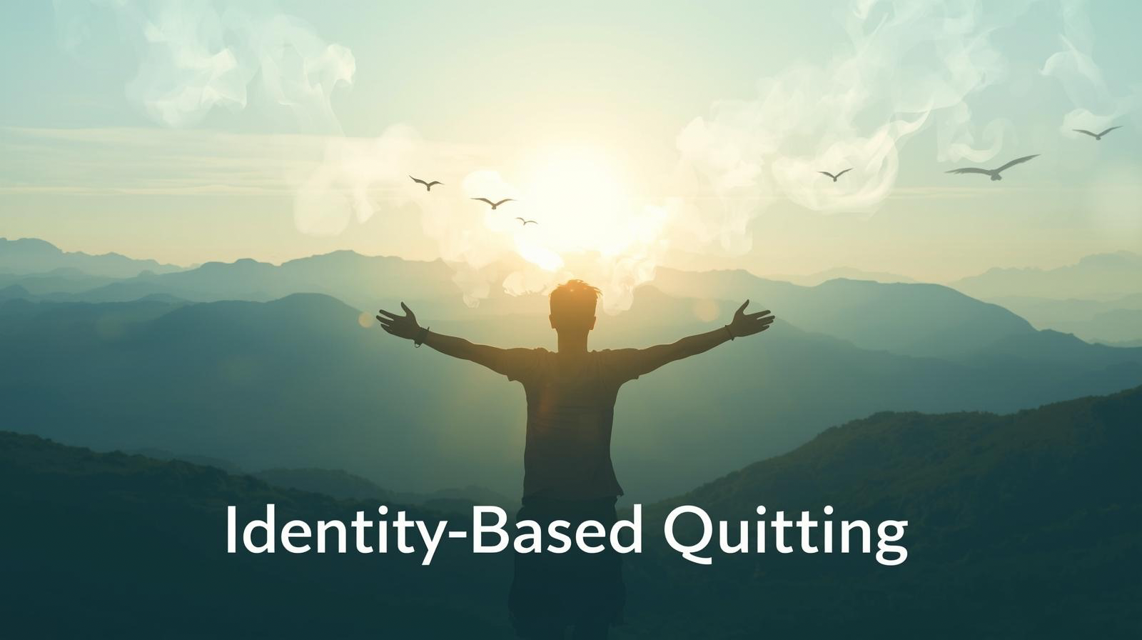 Identity-based Quitting. Become a non-smoker for life.